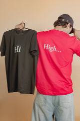 Say Hi to High. The Tee