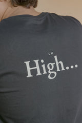 Say Hi to High. The Tee